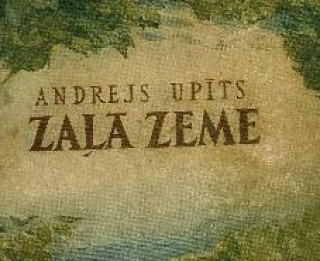 Andreja Upīša romānam "ZAĻĀ ZEME" – 70