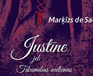 Apgāds „Jumava” izdevis Marķīza de Sada skandalozo romānu „Justīne jeb tikumības nedienas”