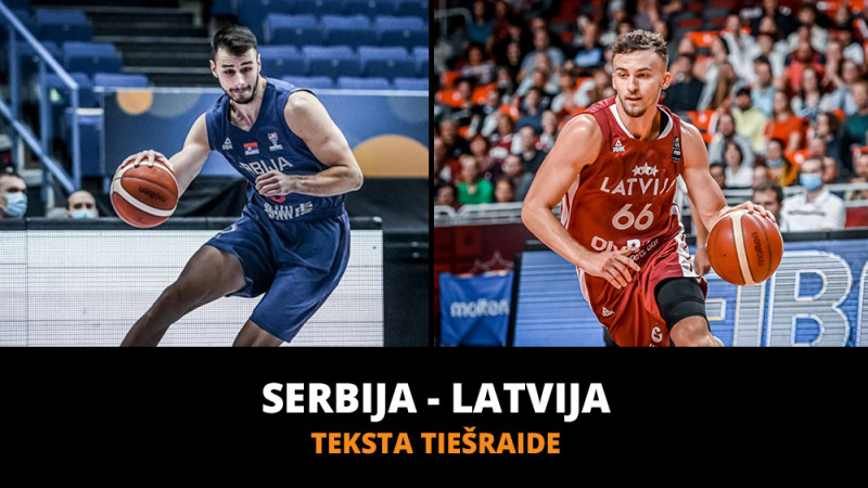 Teksta tiešraide: Serbija - Latvija (spēle noslēgusies)