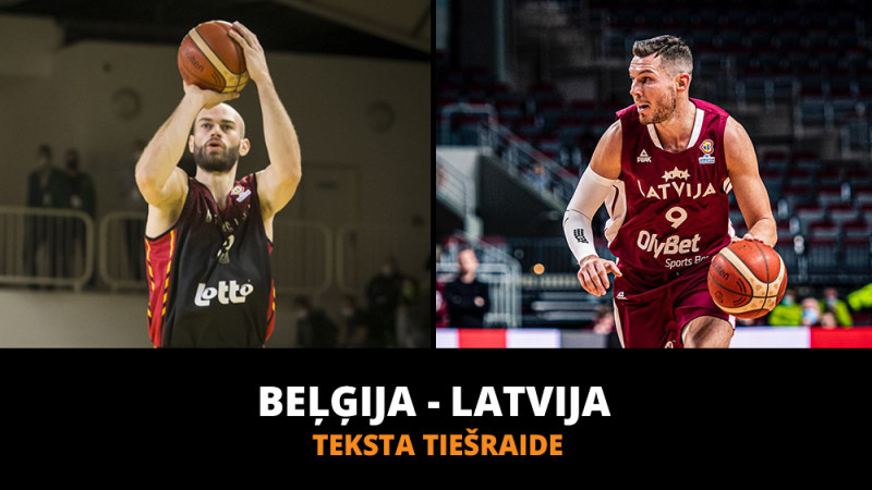 Teksta tiešraide: Beļģija - Latvija (65:66 spēle galā)
