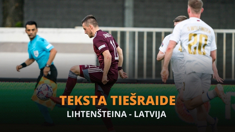 Teksta tiešraide: Lihtenšteina – Latvija 0:2 (spēle galā!)
