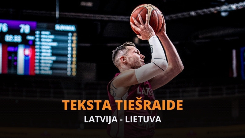 Teksta tiešraide: Latvija - Lietuva 70:52 (spēle noslēgusies)