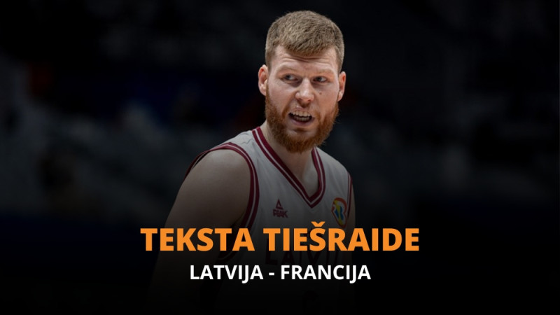 Teksta tiešraide: Latvija - Francija 88:86 Uzvara!!!