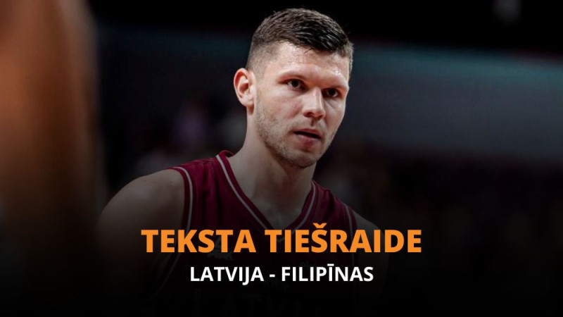 Teksta tiešraide: Latvija - Filipīnas 80:89 (Spēle galā)