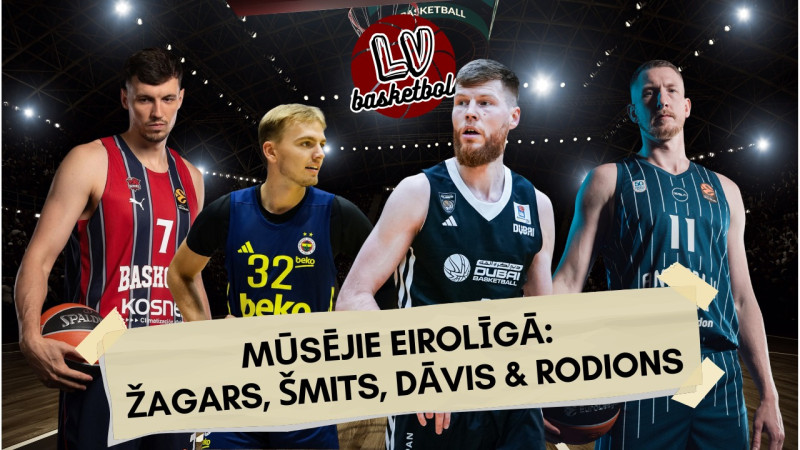 Klausītava | ''LV basketbols'': Vai Žagars dabūs minūtes & vai Dāvis būs labākais EL snaiperis?