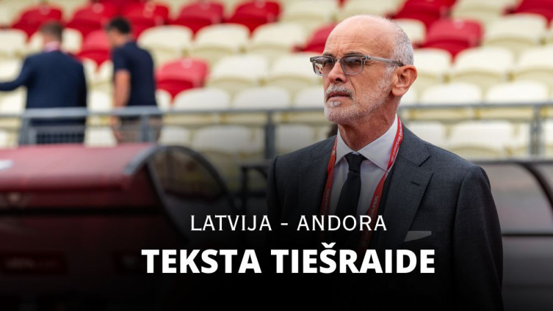 Teksta tiešraide: Latvija - Andora (2:2 spēle noslēgusies)