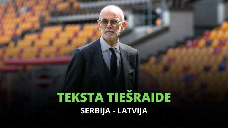 Teksta tiešraide: Serbija –  Latvija (2:1 - spēle noslēgusies)